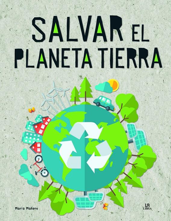 SALVAR EL PLANETA TIERRA | 9788466239103 | MAÑERU, MARIA