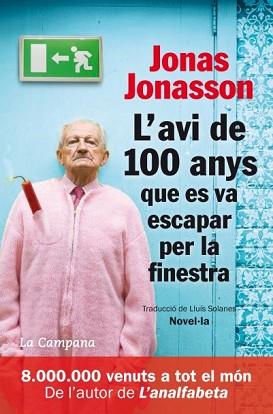 AVI DE 100 ANYS QUE ES VA ESCAPAR PER LA FINESTRA, L' | 9788494192821 | JONAS, JONASSON