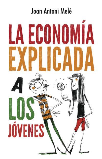 ECONOMIA EXPLICADA A LOS JOVENES, LA  | 9788496886483 | MELE, JOAN ANTONI