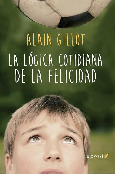 LOGICA COTIDIANA DE LA FELICIDAD, LA  | 9788416413164 | GILLOT, ALLAIN