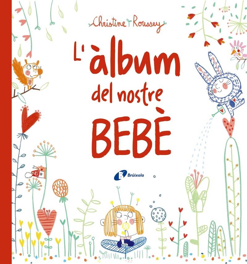 ALBUM DEL NOSTRE BEBE, L' | 9788499069432 | ROUSSEY, CHRISTINE