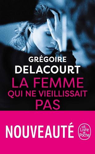 FEMME QUI NE VIEILLISSAIT PAS, LA | 9782253100393 | DELACOURT, GREGOIRE