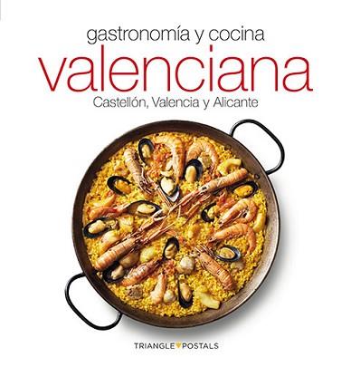 GASTRONOMIA Y COCINA VALENCIANA ESPAÑOL | 9788484785880 | ALEU AMAT, ORIOL/MONNE, TONI/TORRONTEGUI SALAZAR, ANA