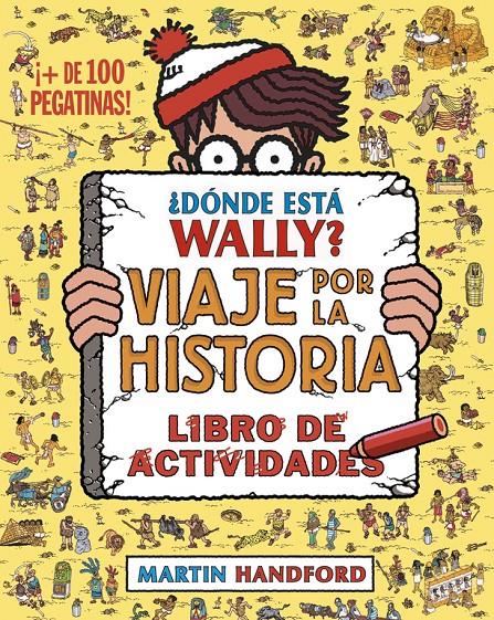 DONDE ESTA WALLY VIAJE POR LA HISTORIA LIBRO DE ACTIVIDADES  | 9788416075799 | HANDFORD, MARTIN