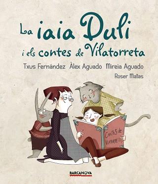 AIA DULI I ELS CONTES DE VILATORRETA,LA | 9788448942724 | FERNANDEZ, TXUS A GUADO, ALEX /AGUADO, MIREIA