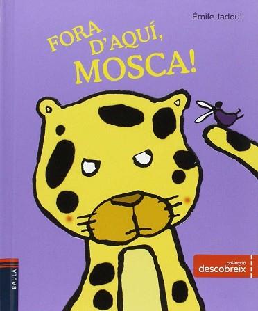 FORA DAQUI MOSCA  | 9788447930821 | JADOUL, EMILE