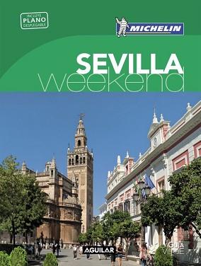 SEVILLA  LA GUIA VERDE WEEKEND 2016 | 9788403515246 | MICHELIN