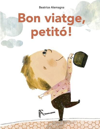 BON VIATGE PETITO  | 9788494285493 | ALEMAGNA, BEATRICE