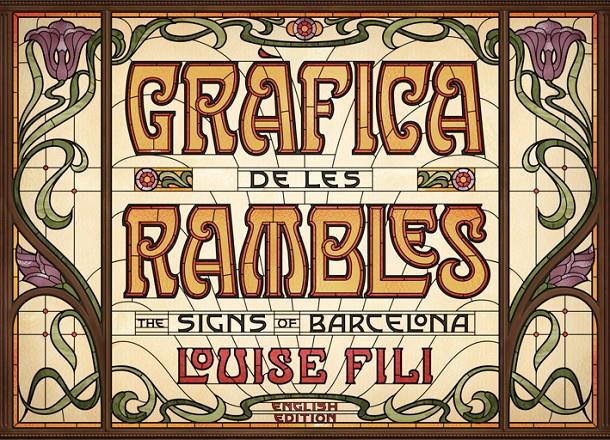 GRAFICA DE LES RAMBLES THE SIGNS OF BARCELONA (REF 100 0G1825) | 9788425230837 | FILI, LOUISE