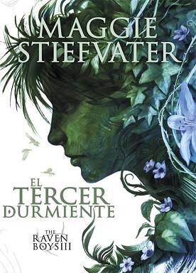 TERCER DURMIENTE, EL     THE RAVEN BOYS III  | 9788467582758 | STIEFVATER, MAGGIE