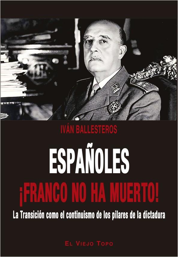 ESPAÑOLES FRANCO NO HA MUERTO | 9788417700096 | BALLESTEROS, IVAN