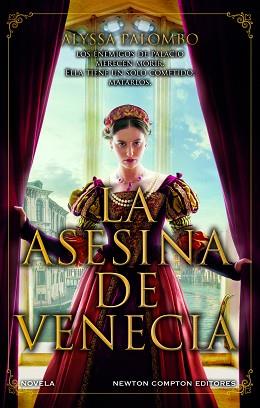 ASESINA DE VENECIA, LA  INSPIRADA EN HECHOS REALES. CORTESANAS, CONSPIRACIONES, A | 9788410080584 | PALOMBO, ALYSSA