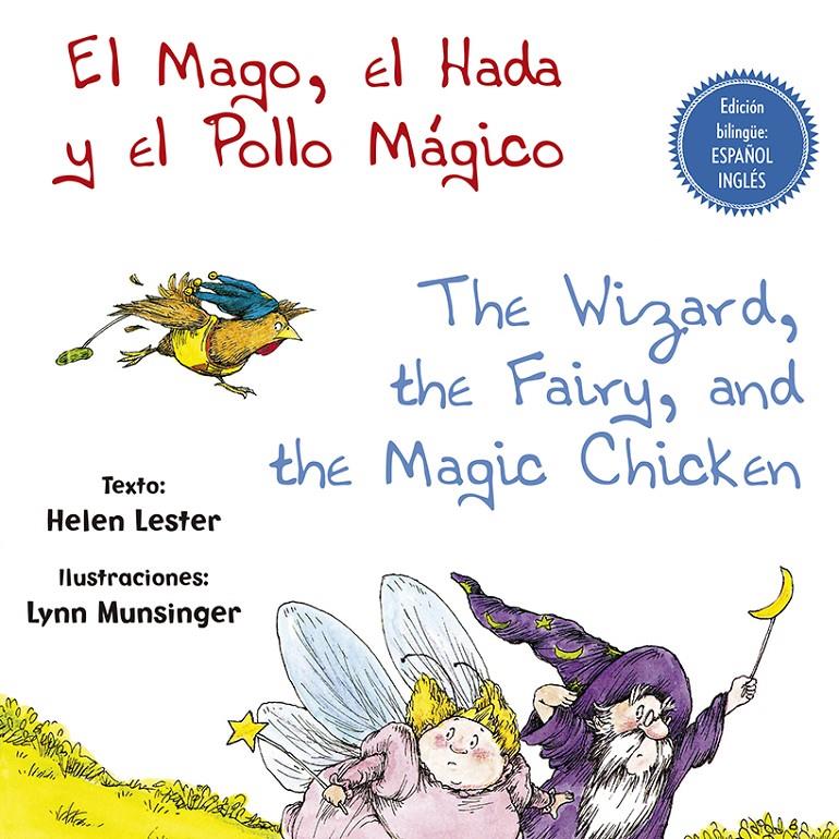 MAGO EL HADA Y EL POLLO MAGICO  THE WIZARD THE FAIRY AND THE MAGIC CHICKEN, EL  | 9788491452430 | LESTER, HELEN