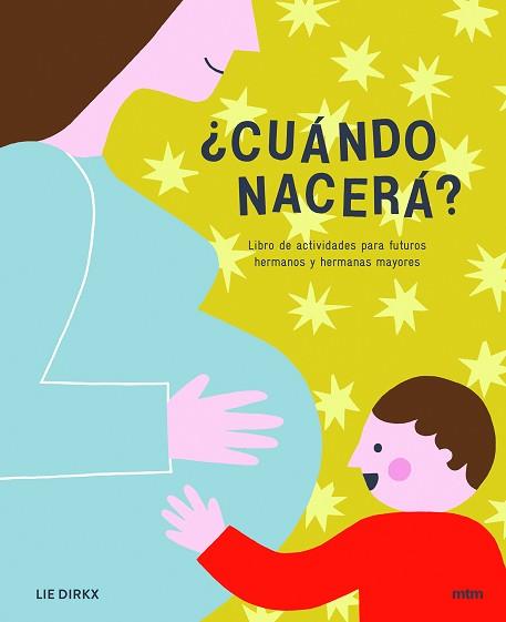 CUANDO NACERA LIBRO DE ACTIVIDADES PARA FUTUROS HERMANOS Y HERMANAS MAYORES ( MTM MT1804) | 9788417165222 | DIRKX, LIE 