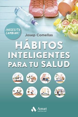 HABITOS INTELIGENTES PARA TU SALUD NE | 9788497356107 | COMELLAS, JOSEP