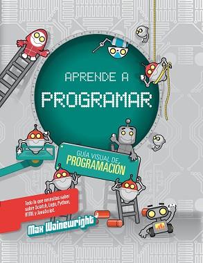 APRENDE A PROGRAMAR EN CUATRO PASOS  | 9788468327013 | WAINEWRIGHT, MAX / NACIONALIDAD: INGLESA