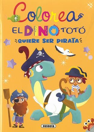 DINO TOTO QUIERE SER PIRATA | 9788467789324 | FORERO, MARIA