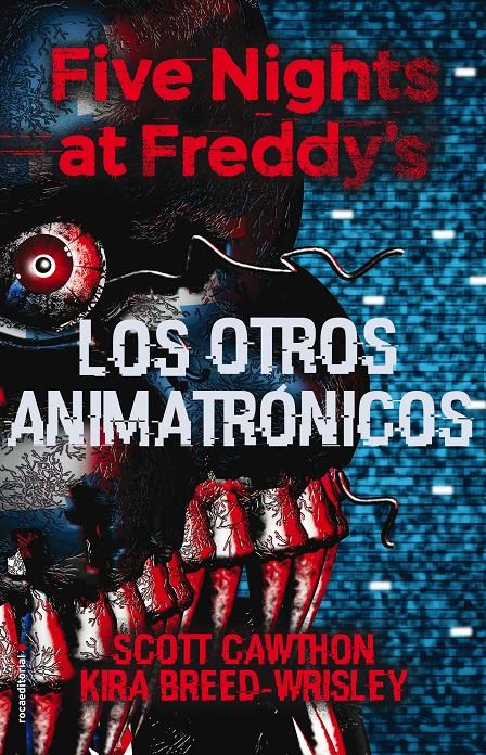 FIVE NIGHTS AT FREDDY'S. LOS OTROS ANIMATRONICOS | 9788417305413 | CAWTHON, SCOTT/BREED-WRISLEY, KIRA