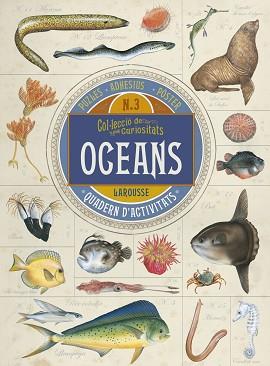 OCEANS   COL.LECCIO DE CURIOSITATS | 9788416641727 | LAROUSSE EDITORIAL