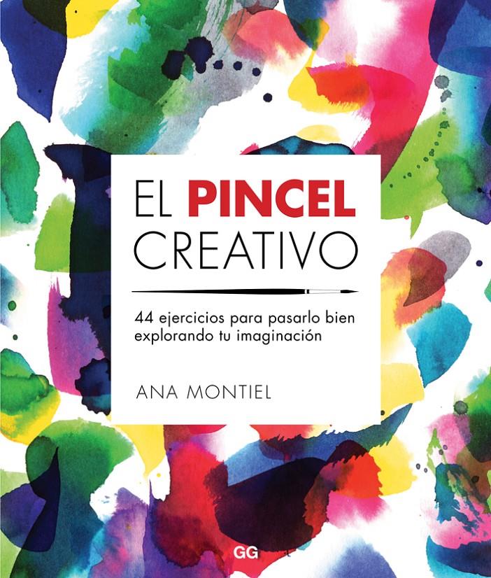 PINCEL CREATIVO, EL | 9788425229442 | MONTIEL, ANA