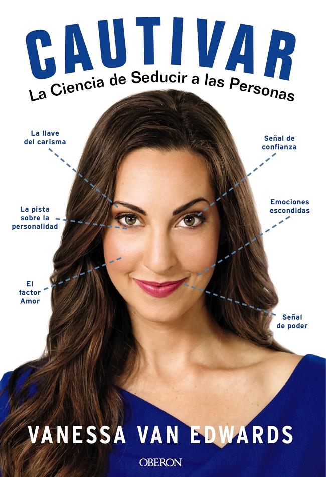 CAUTIVAR LA CIENCIA DE SEDUCIR A LAS PERSONAS | 9788441540002 | VAN EDWARDS, VANESSA