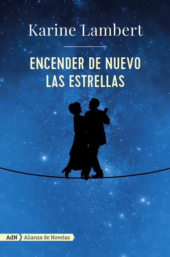 ENCENDER DE NUEVO LAS ESTRELLAS (ADN) | 9788491046332 | LAMBERT, KARINE