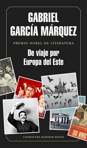 VIAJE POR EUROPA DEL ESTE, DE  | 9788439730460 | GARCIA MARQUEZ, GABRIEL 