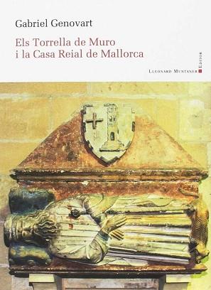 TORRELLA DE MURO I LA CASA REIAL DE MALLORCA, ELS | 9788417153014 | GENOVART SERVERA, GABRIEL