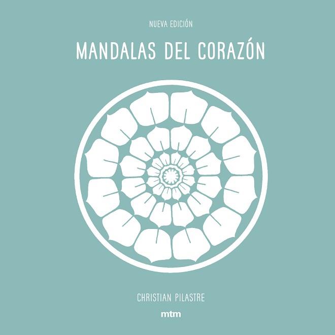 MANDALAS DEL CORAZON (MTM MT1714) | 9788416497928 | PILASTRE, CHRISTIAN 