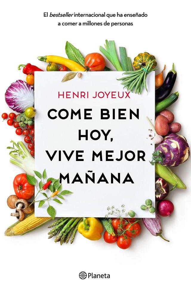 COME BIEN HOY, VIVE MEJOR MAÑANA | 9788408175339 | JOYEUX, HENRI