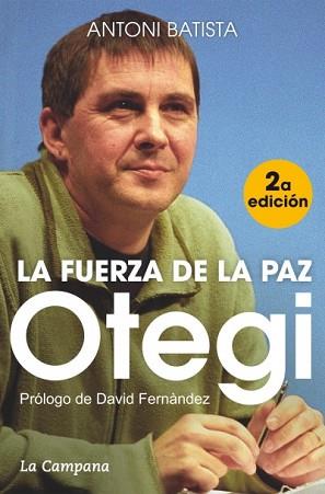 FUERZA DE LA PAZ OTEGI, LA  | 9788416457069 | BATISTA, ANTONI 