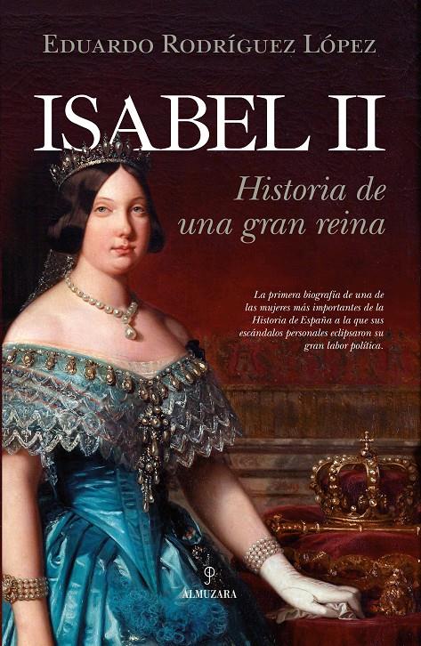 ISABEL II HISTORIA DE UNA GRAN REINA | 9788417418854 | RODRIGUEZ LOPEZ, EDUARDO