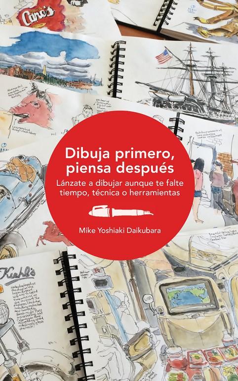 DIBUJA PRIMERO PIENSA DESPUES (1000G1810) | 9788425230868 | DAIKUBARA, MIKE YOSHIAKI