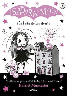 ISADORA MOON I LA FADA DE LES DENTS, LA (LA ISADORA MOON 10) | 9788420453729 | MUNCASTER, HARRIET