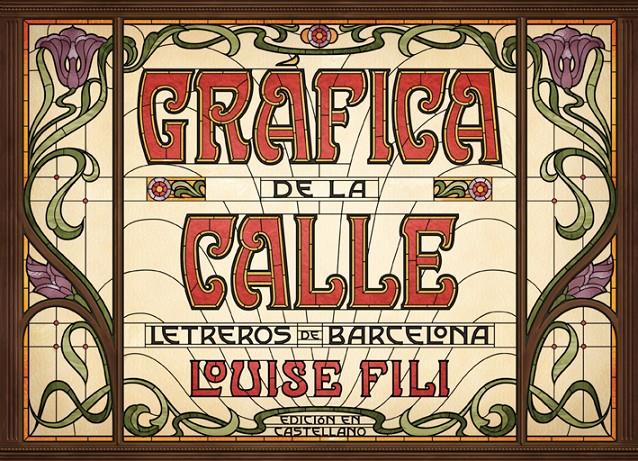 GRAFICA DE LA CALLE LETREROS DE BARCELONA (REF 100 0G1823) | 9788425230820 | FILI, LOUISE