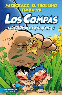 COMPAS I L'AVENTURA EN MINIATURA, LOS | 9788413893402 | MIKECRACK, EL TROLLINO Y TIMBA VK