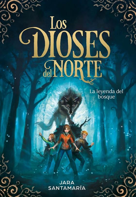 LEYENDA DEL BOSQUE (LOS DIOSES DEL NORTE 1), LA  | 9788417424343 | SANTAMARIA, JARA