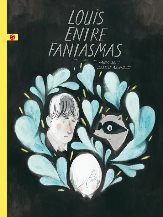 LOUIS ENTRE FANTASMAS | 9788416131372 | ARSENAULT, ISABELLE / BRITT, FANNY