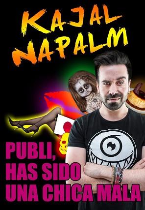 PUBLI  HAS SIDO UNA CHICA MALA | 9788416498253 | NAPALM, KAJAL