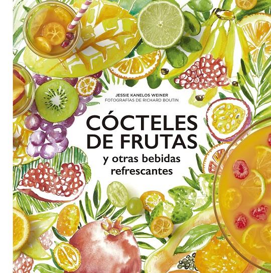 COCTELES DE FRUTAS | 9788416489732 | JESSIE KANELOS WEINER  / RICHARD BOUTIN