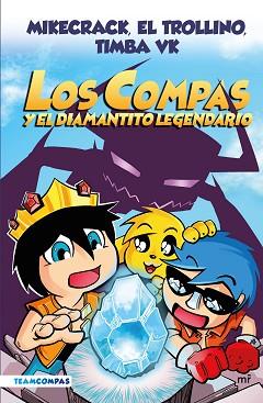 COMPAS Y EL DIAMANTITO LEGENDARIO,        COMPAS 1. LOS                    (EDICIÓN A COLOR) | 9788427050785 | MIKECRACK, EL TROLLINO Y TIMBA VK