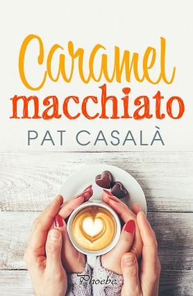 CARAMEL MACCHIATO | 9788418491115 | CASALA, PAT