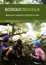 BOSQUEESCUELA GUIA PARA LA EDUCACION INFANTIL | 9788494670923 | BRUCHNER, PHILIP