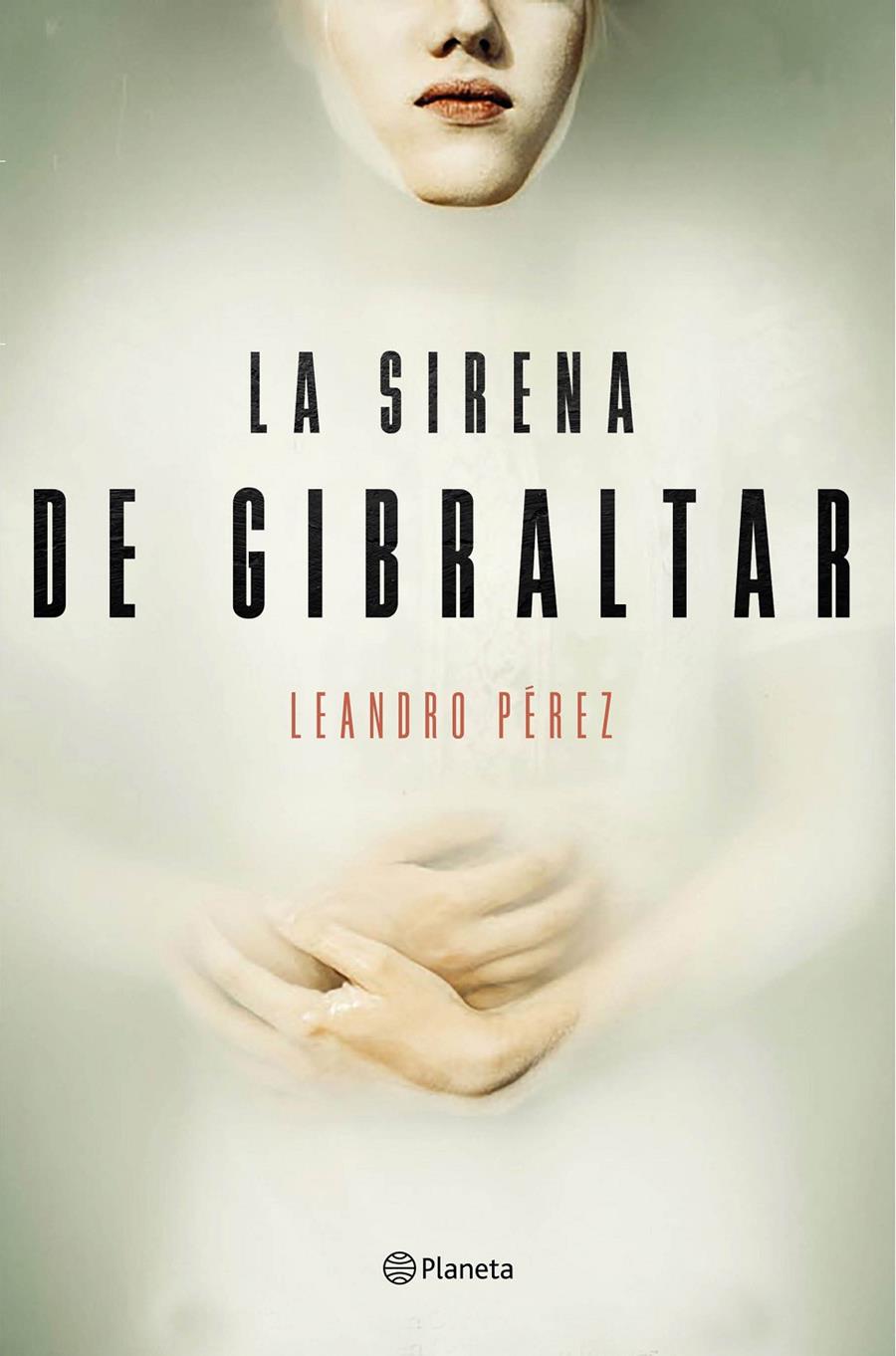 SIRENA DE GIBRALTAR, LA | 9788408165132 | PEREZ, LEANDRO