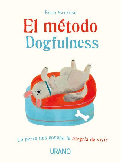 METODO DOGFULNESS, EL | 9788416720750 | VALENTINO, PAOLO