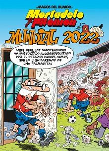 MORTADELO Y FILEMONN. MUNDIAL 2022 (MAGOS DEL HUMOR 217) | 9788402426949 | IBAÑEZ, FRANCISCO