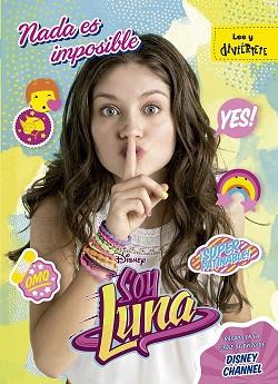 SOY LUNA NADA ES IMPOSIBLE | 9788499518251