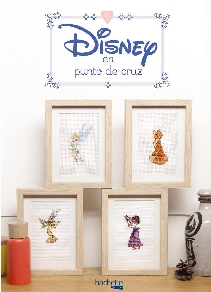 DISNEY EN PUNTO DE CRUZ | 9788416857227 | HACHETTE HEROES