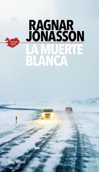 MUERTE BLANCA, LA (SERIE ISLANDIA NEGRA 2) | 9788432237089 | RAGNAR, JONASSON,