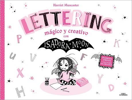 LETTERING MAGICO Y CREATIVO   ISADORA MOON - | 9788419688668 | MUNCASTER, HARRIET